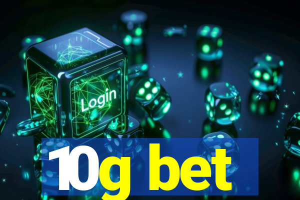 10g bet